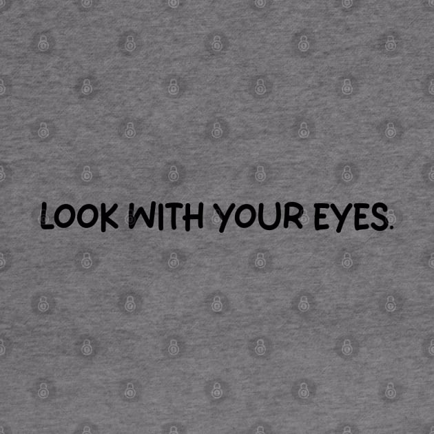 look with your eyes by mdr design